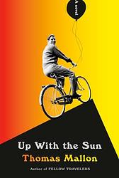 Cover of 'Up With The Sun' by Thomas Mallon