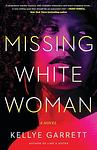 Cover of 'Missing White Woman' by Kellye Garrett
