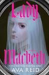 Cover of 'Lady Macbeth' by Ava Reid