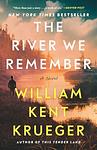 Cover of 'The River We Remember' by William Kent Krueger