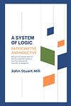 Cover of 'A System Of Logic' by John Stuart Mill