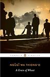 Cover of 'A Grain Of Wheat' by Ngũgĩ wa Thiong’o