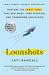 Cover of 'Loonshots' by Safi Bahcall