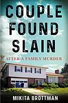 Cover of 'Couple Found Slain' by Mikita Brottman