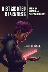 Cover of 'Distributed Blackness' by André Brock Jr.