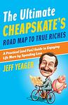 Cover of 'The Ultimate Cheapskate's Road Map To True Riches' by Jeff Yeager