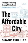 Cover of 'The Affordable City' by Shane Phillips