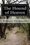Cover of 'The Hound Of Heaven' by Francis Thompson