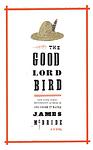 Cover of 'The Good Lord Bird: A Novel' by James McBride