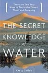 Cover of 'The Secret Knowledge Of Water' by Craig Childs