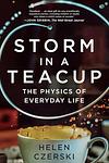 Cover of 'Storm In A Teacup' by Helen Czerski