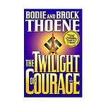 Cover of 'The Twilight Of Courage' by Bodie Thoene