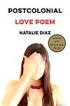 Cover of 'Postcolonial Love Poem' by Natalie Diaz