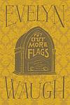 Cover of 'Put Out More Flags' by Evelyn Waugh