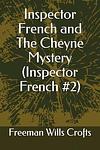 Cover of 'Inspector French And The Cheyne Mystery' by Freeman Wills Crofts