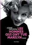 Cover of 'Les Hommes Qui Ont Tué Marilyn' by Aurore Van Opstal