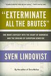 Cover of 'Exterminate All The Brutes' by Sven Lindqvist
