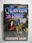 Cover of 'The Quantum Rose' by Catherine Asaro