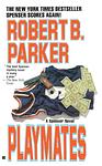 Cover of 'Playmates' by Robert B. Parker