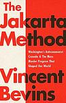 Cover of 'The Jakarta Method' by Vincent Bevins