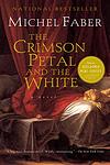 Cover of 'The Crimson Petal And The White' by Michel Faber