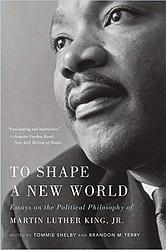 Cover of 'To Shape A New World' by Tommie Shelby, Brandon M. Terry