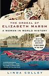 Cover of 'The Ordeal Of Elizabeth Marsh: A Woman In World History.' by Linda Colley