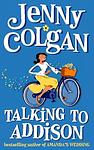 Cover of 'Talking To Addison' by Jenny Colgan