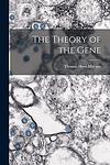Cover of 'The Theory Of The Gene' by Thomas Hunt Morgan