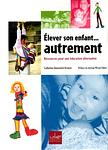 Cover of 'Elever Son Enfant Autrement' by Catherine Dumonteil-Kremer