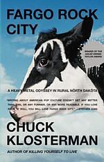 Cover of 'Fargo Rock City' by Chuck Klosterman