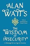 Cover of 'The Wisdom Of Insecurity' by Alan Watts