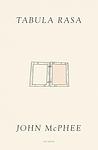 Cover of 'Tabula Rasa' by John McPhee