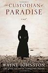 Cover of 'The Custodian Of Paradise' by Wayne Johnston