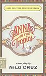 Cover of 'Anna In The Tropics' by Nilo Cruz