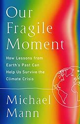 Cover of 'Our Fragile Moment' by Michael Mann