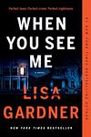 Cover of 'When You See Me' by Lisa Gardner