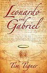 Cover of 'Leonardo And Gabriel' by Tim Tigner
