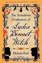 Cover of 'The Scandalous Confessions Of Lydia Bennet, Witch' by Melinda Taub