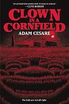 Cover of 'Clown In A Cornfield' by Adam Cesare
