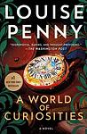 Cover of 'A World Of Curiosities' by Louise Penny