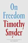 Cover of 'On Freedom' by Timothy Snyder