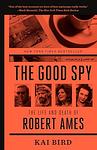 Cover of 'The Good Spy' by Kai Bird