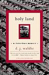 Cover of 'Holy Land' by D. J. Waldie