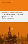 Cover of 'El Maestro Juan Martínez Que Estaba Allí' by Manuel Chaves Nogales
