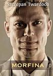 Cover of 'Morfina' by Szczepan Twardoch