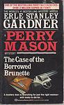 Cover of 'The Case Of The Borrowed Brunette' by Erle Stanley Gardner