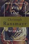 Cover of 'The Last World' by Christoph Ransmayr