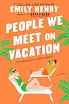 Cover of 'People We Meet On Vacation' by Emily Henry