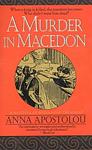 Cover of 'A Murder In Macedon' by Anna Apostolou